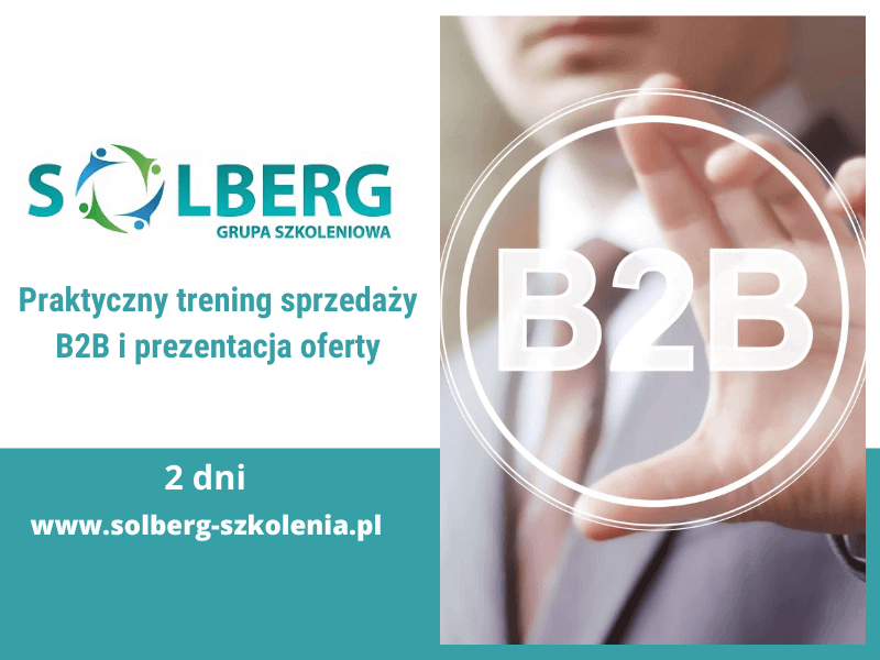 Praktyczny trening sprzedaży B2B i prezentacja oferty Praktyczny trening sprzedaży B2B i prezentacja oferty