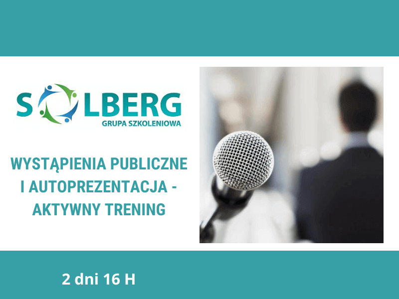 Wystąpienia publiczne i autoprezentacja - aktywny trening Wystąpienia publiczne i autoprezentacja - aktywny trening